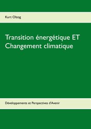 Transition énergétique ET Changement climatique - Développements et Perspectives d'Avenir