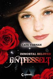 Immortal Beloved (Band 3) - Entfesselt