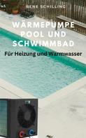 Rene Schilling: Wärmepumpe Pool und Schwimmbad 