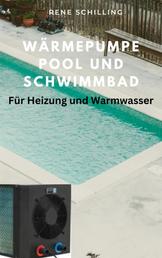 Wärmepumpe Pool und Schwimmbad - Für Heizung und Warmwasser