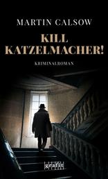 Kill Katzelmacher! - Kriminalroman