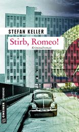 Stirb, Romeo! - Kriminalroman