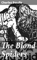 Charles Beadle: The Blond Spiders 