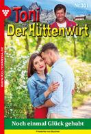 Friederike von Buchner: Toni der Hüttenwirt 301 – Heimatroman ★★★★
