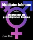 Janin Theis: Identitates Infernum - neue Wege in der psychologischen Beratung ★
