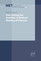 Jacob P. B. Mortensen: Paul Among the Gentiles: A "Radical" Reading of Romans 