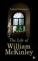 Edward Stratemeyer: The Life of William McKinley 