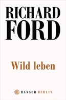 Richard Ford: Wild Leben ★★★★