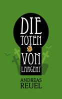 Andreas Reuel: Die Toten von Largent 