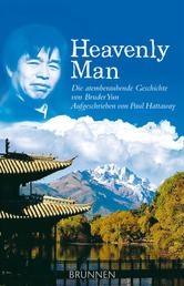 Heavenly Man - Die atemberaubende Geschichte von Bruder Yun - Aufgeschrieben von Paul Hattaway