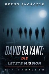 David Savant: Die letzte Mission - Ein Thriller