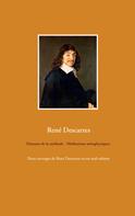 René Descartes: Discours de la méthode - Méditations métaphysiques 