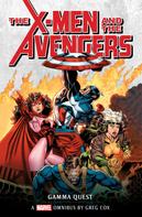 Greg Cox: X-Men and the Avengers: Gamma Quest Omnibus 