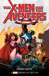 X-Men and the Avengers: Gamma Quest Omnibus - Marvel Classic novels