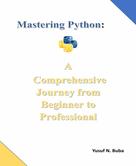 Yusuf Buba: Mastering Python. A comprehensive Journey from Beginner to Professional 