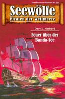 Davis J.Harbord: Seewölfe - Piraten der Weltmeere 531 ★★★★★