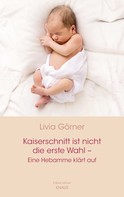 Livia Görner: Kaiserschnitt ist nicht die erste Wahl - eine Hebamme klärt auf ★★★★