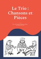 Eberhard Schnebel: Le Trio : Chansons et Pièces 