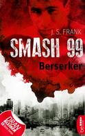 J. S. Frank: Smash99 - Folge 4 ★★★★★