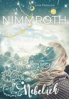 Livia Fröhlich: Nimmroth - Nebel ich 