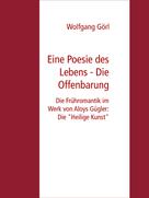 Wolfgang Görl: Eine Poesie des Lebens - Die Offenbarung 