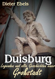 Duisburg - Legenden und alte Geschichten einer Großstadt