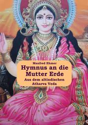 Hymnus an die Mutter Erde - Aus dem Atharva Veda