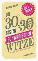 Winfried Wagner: Die 30 x 30 besten schwäbischen Witze ★★★★★