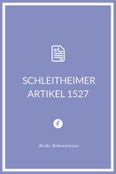 Täuferbewegung: Schleitheimer Artikel 1527 
