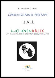 Melonenkrieg - Commissario DiPietros Erster Fall