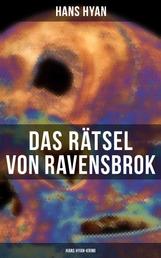 Das Rätsel von Ravensbrok (Hans Hyan-Krimi) - Mystery-Krimi