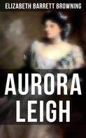 Elizabeth Barrett Browning: Aurora Leigh 