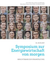 Symposium zur Energiewirtschaft von morgen - Berichtsband zur Veranstaltung