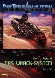 DIE TERRANAUTEN, Band 55: DAS WRACK-SYSTEM - Die große Science-Fiction-Saga!
