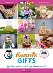 MIXtipp Favorite Gifts (american english) - Getting creative with the Thermomix TM5 und TM31