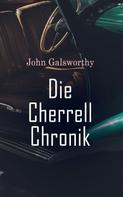 John Galsworthy: Die Cherrell Chronik 