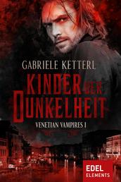 Kinder der Dunkelheit - Venetian Vampires I
