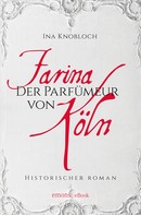 Ina Knoblauch: Farina - Der Parfumeur von Köln ★★★★