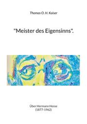 "Meister des Eigensinns". - Über Hermann Hesse (1877-1962)