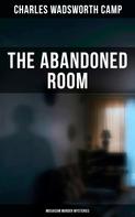 Charles Wadsworth Camp: The Abandoned Room (Musaicum Murder Mysteries) 
