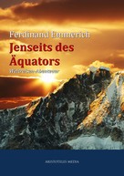 Ferdinand Emmerich: Jenseits des Äquators 