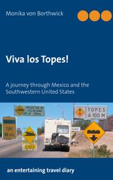 Viva los Topes! - A journey through Mexico and the Southwestern United States