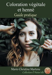 Coloration végétale et henné - Guide pratique