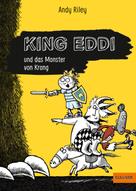 Andy Riley: King Eddi und das Monster von Krong 