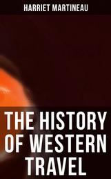The History of Western Travel - Complete Edition