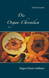 Die Organ-Chroniken - Magen-Darm-Geflüster