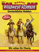 Frank Callahan: Wildwest-Roman – Unsterbliche Helden 21 