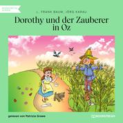 Dorothy und der Zauberer in Oz (Ungekürzt)