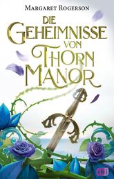 Die Geheimnisse von Thorn Manor - Eine »Der dunkelste aller Zauber«-Novelle