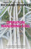 Richard Powers: Operation Wandering Soul 